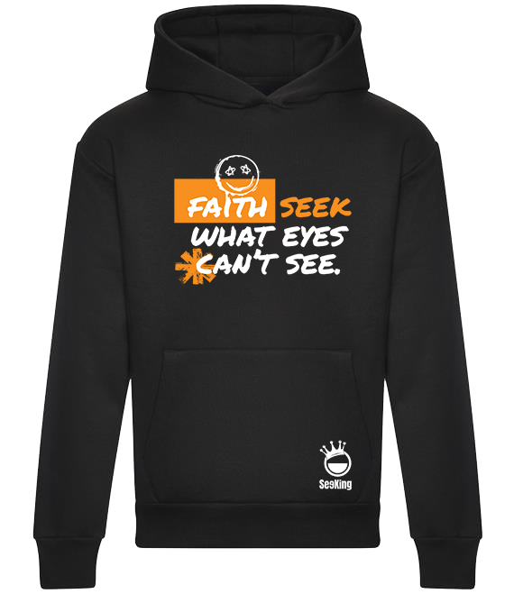 Faith Seek What Eyes Can't Seek - Oversize Hoodies