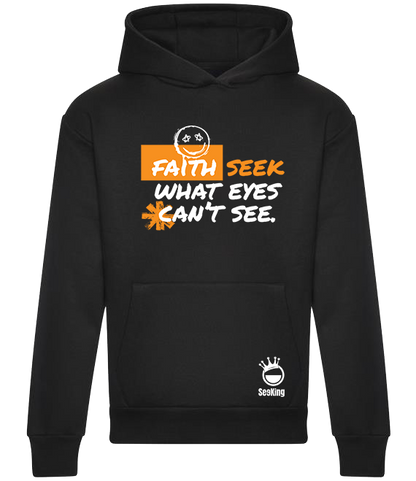 Faith Seek What Eyes Can't Seek - Oversize Hoodies