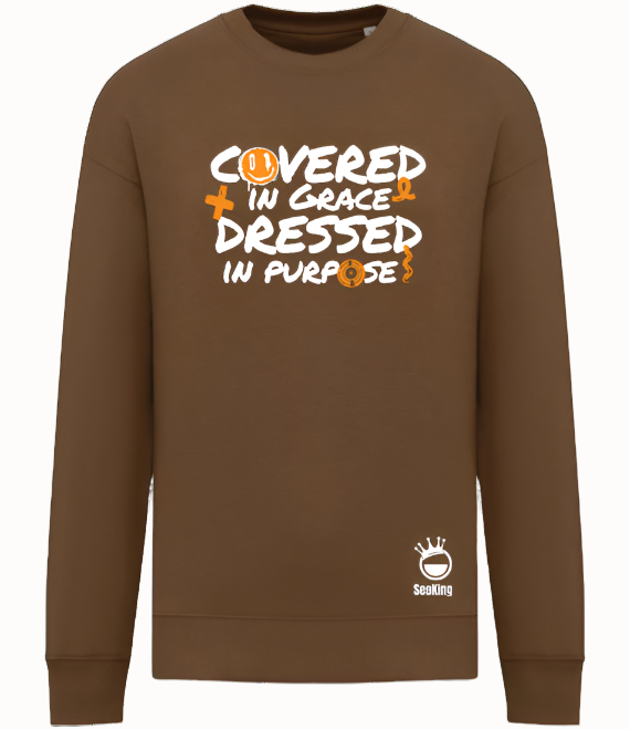 Covered in Grace, Dressed in Purpose - Unisex Sweatshirts