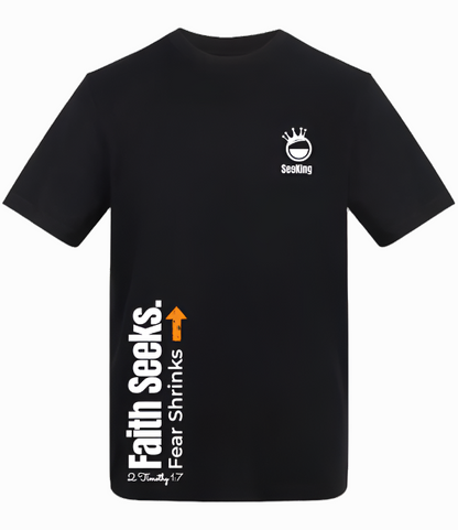 Faith Seeks, Fear Shrinks - Unisex T-Shirts