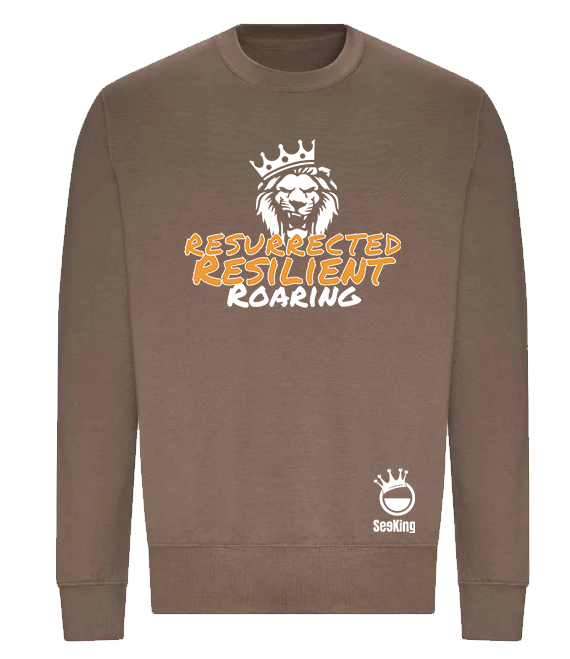 Resurrected, Resilient, Roaring - Unisex Sweatshirts