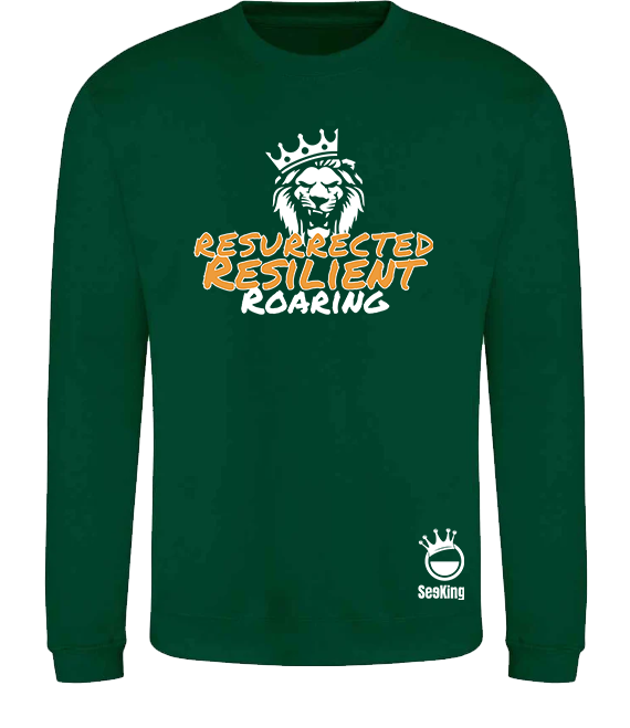Resurrected, Resilient, Roaring - Unisex Sweatshirts