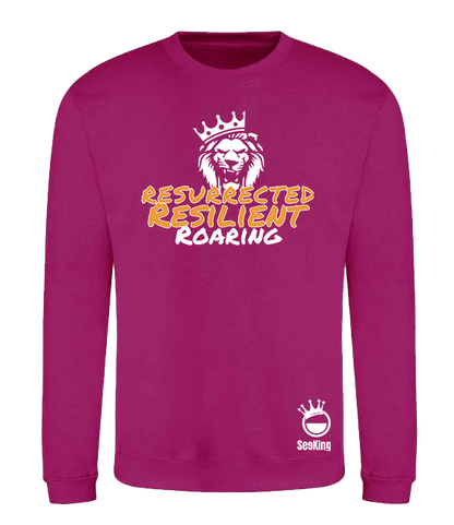 Resurrected, Resilient, Roaring - Unisex Sweatshirts