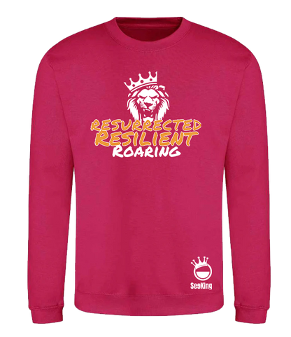Resurrected, Resilient, Roaring - Unisex Sweatshirts