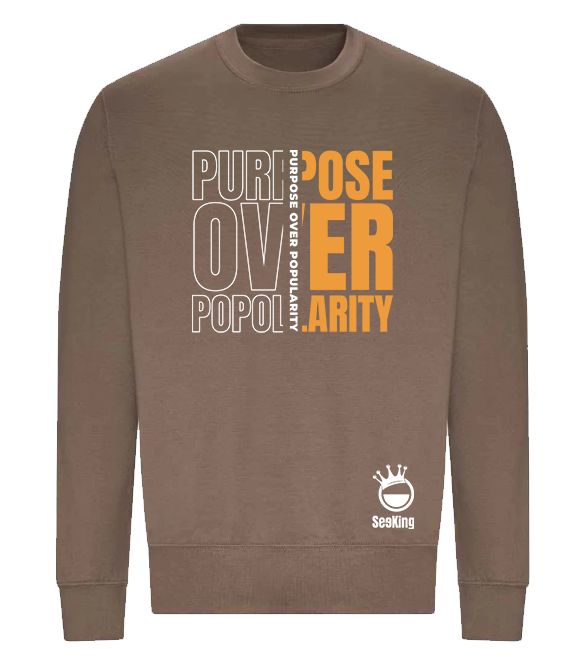 Purpose Over Popularity - Unisex Sweatshirts