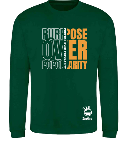 Purpose Over Popularity - Unisex Sweatshirts