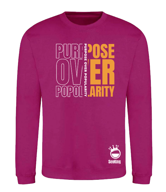 Purpose Over Popularity - Unisex Sweatshirts