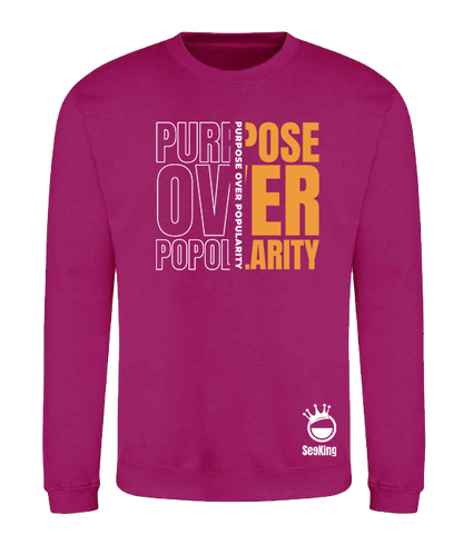 Purpose Over Popularity - Unisex Sweatshirts