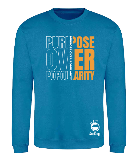 Purpose Over Popularity - Unisex Sweatshirts