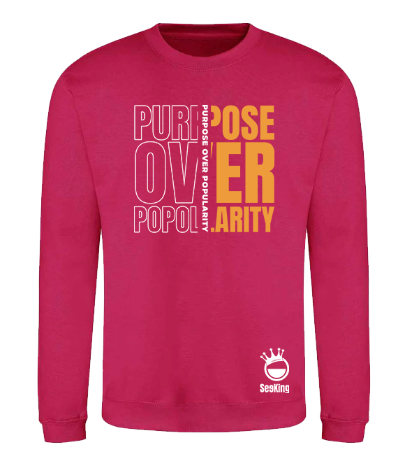 Purpose Over Popularity - Unisex Sweatshirts