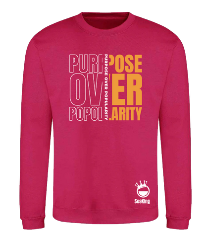 Purpose Over Popularity - Unisex Sweatshirts