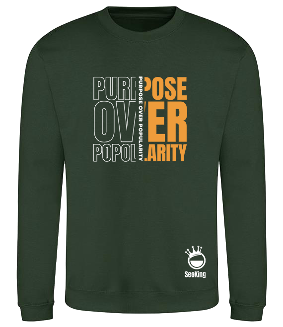 Purpose Over Popularity - Unisex Sweatshirts
