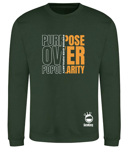 Purpose Over Popularity - Unisex Sweatshirts