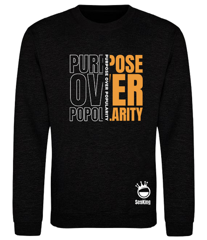Purpose Over Popularity - Unisex Sweatshirts