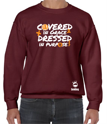 Covered in Grace, Dressed in Purpose - Unisex Sweatshirts