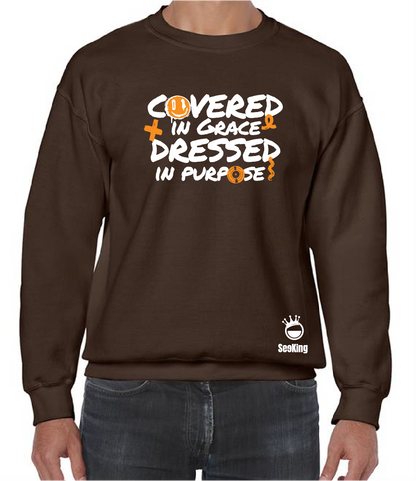 Covered in Grace, Dressed in Purpose - Unisex Sweatshirts