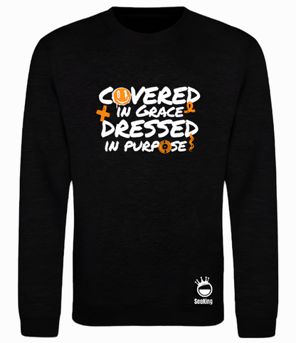 Covered in Grace, Dressed in Purpose - Unisex Sweatshirts