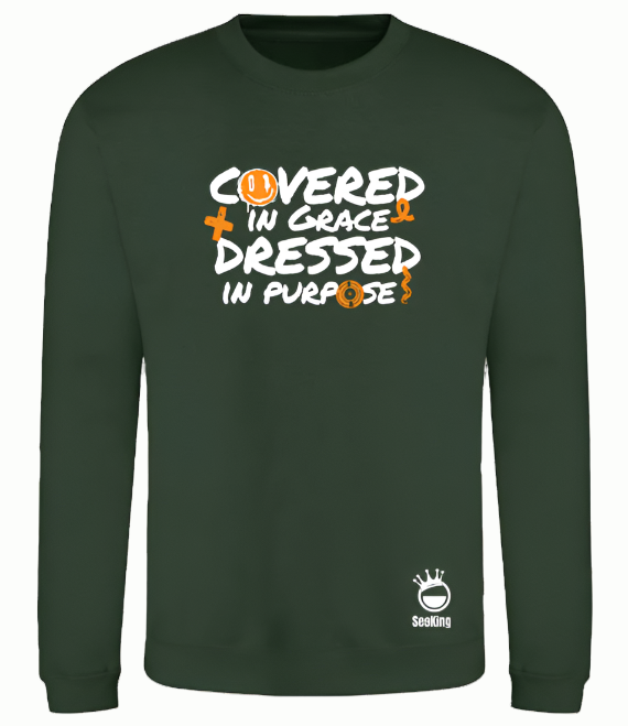 Covered in Grace, Dressed in Purpose - Unisex Sweatshirts