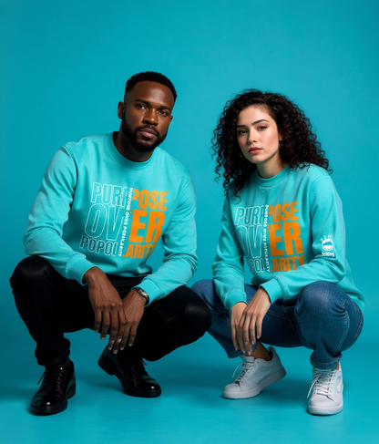 Purpose Over Popularity - Unisex Sweatshirts